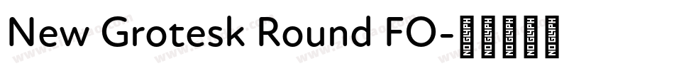 New Grotesk Round FO字体转换